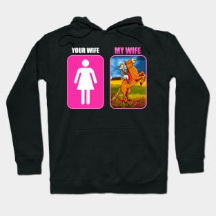 Your Wife My Wife Horse Riding Equestrian Hoodie